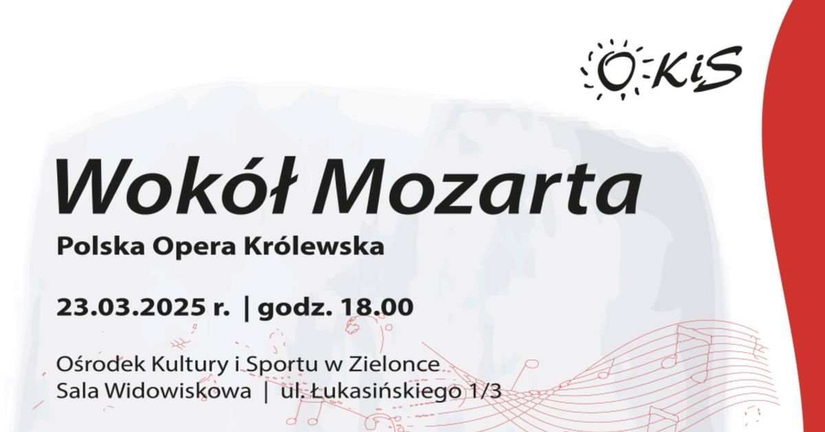 KONCERT: Wok\u00f3\u0142 Mozarta \ud83c\udfb5 |  Polska Opera Kr\u00f3lewska: "Opera w drodze" |  23.03.2025, OKiS Zielonka