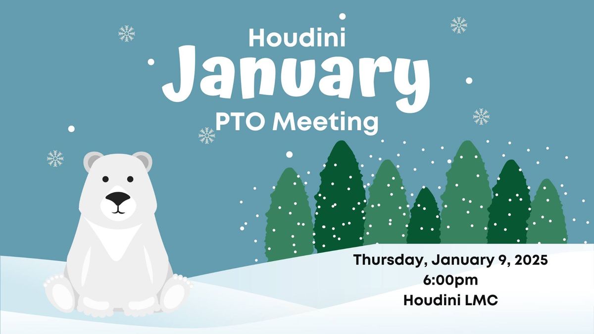 Houdini January PTO Meeting