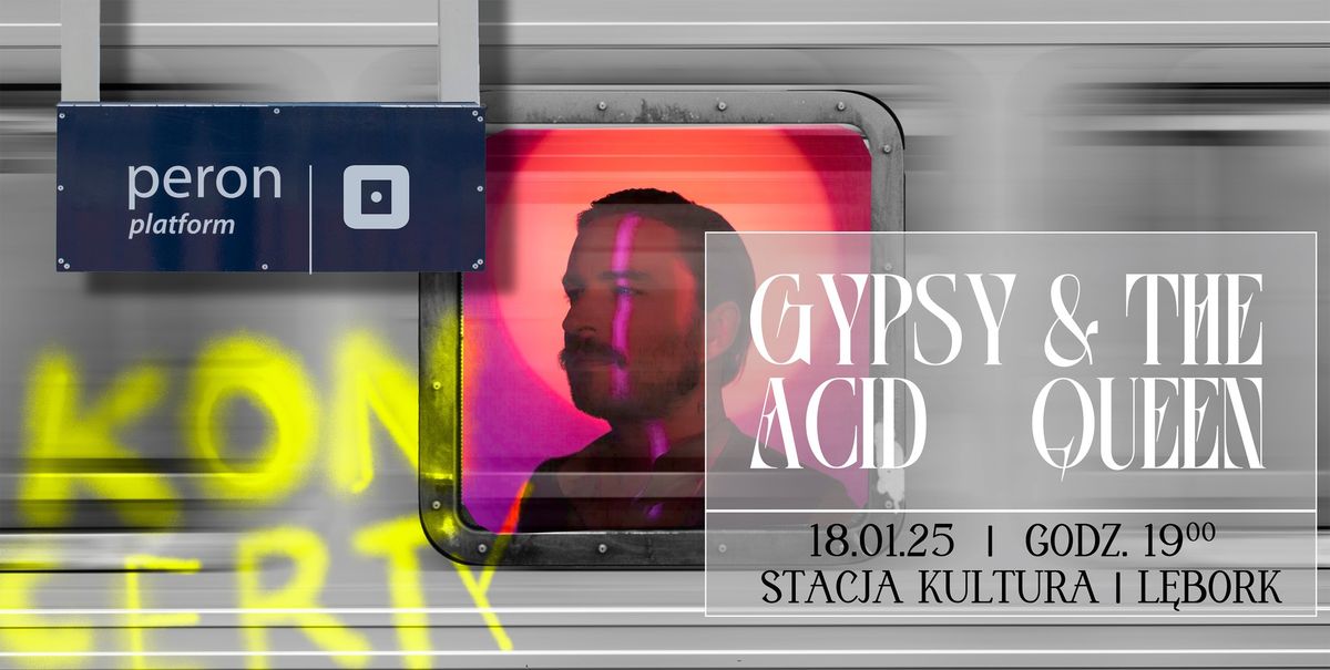 Koncert Gypsy and The Acid Queen 