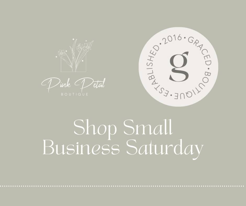 Small Business Saturday With Pink Petal & Graced