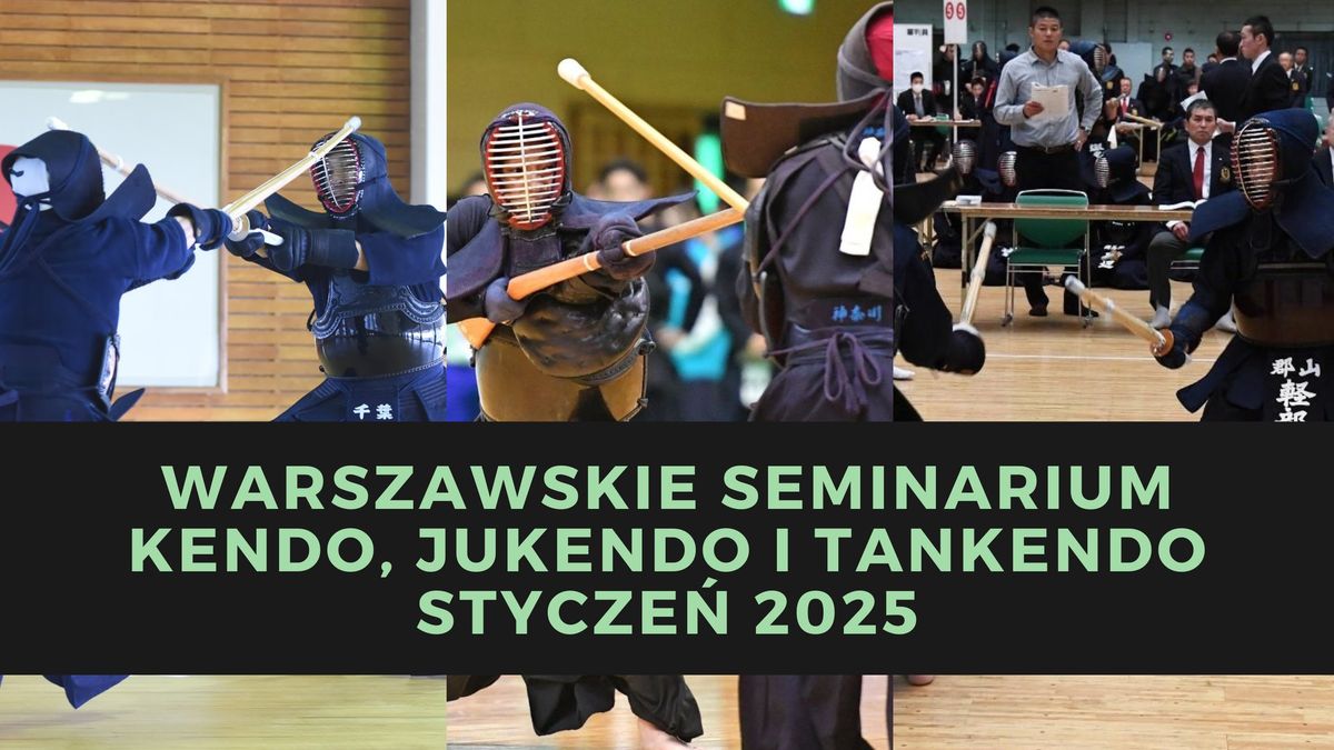 Warszawskie Seminarium Kendo, Jukendo i Tankendo - 25-26 Stycznia 2025