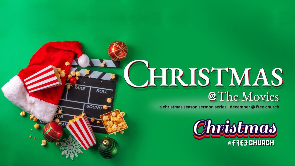 Christmas At The Movies (a Christmas Season sermon series) \/ Sundays @ 10am @ Sunnyside 