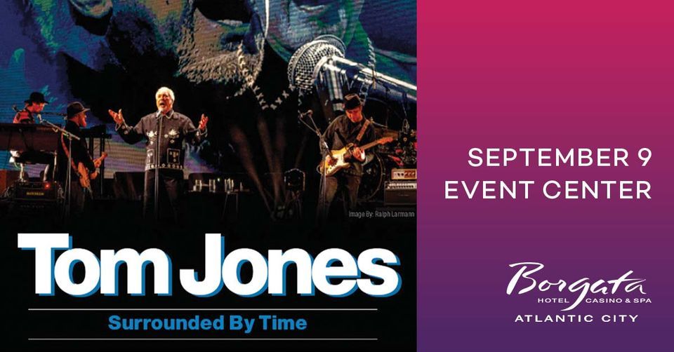 Tom Jones at Event Center in Atlantic City