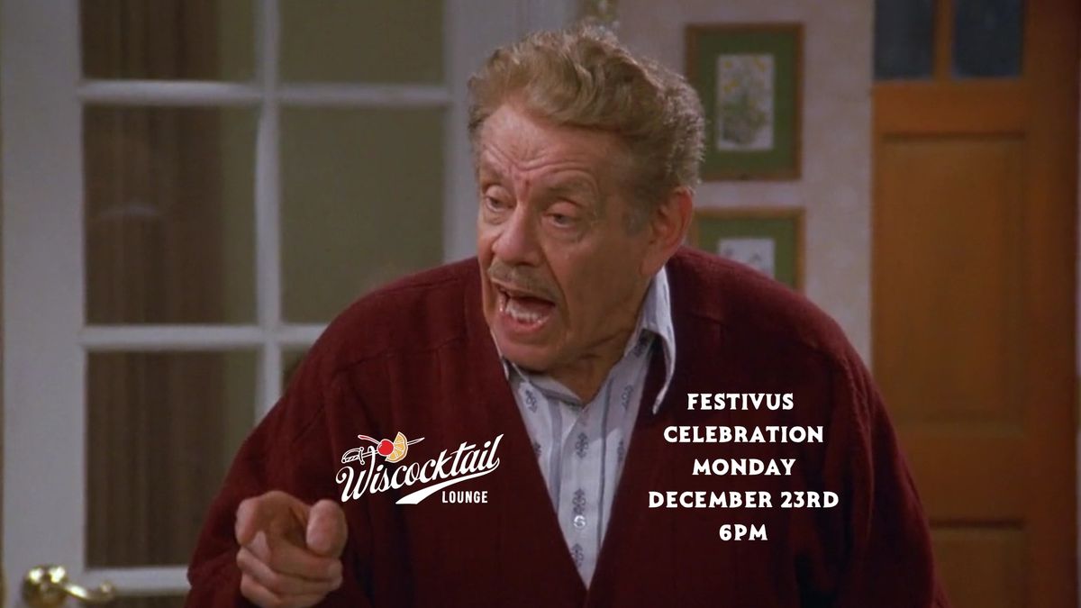 Festivus Celebration at Wiscocktail Lounge