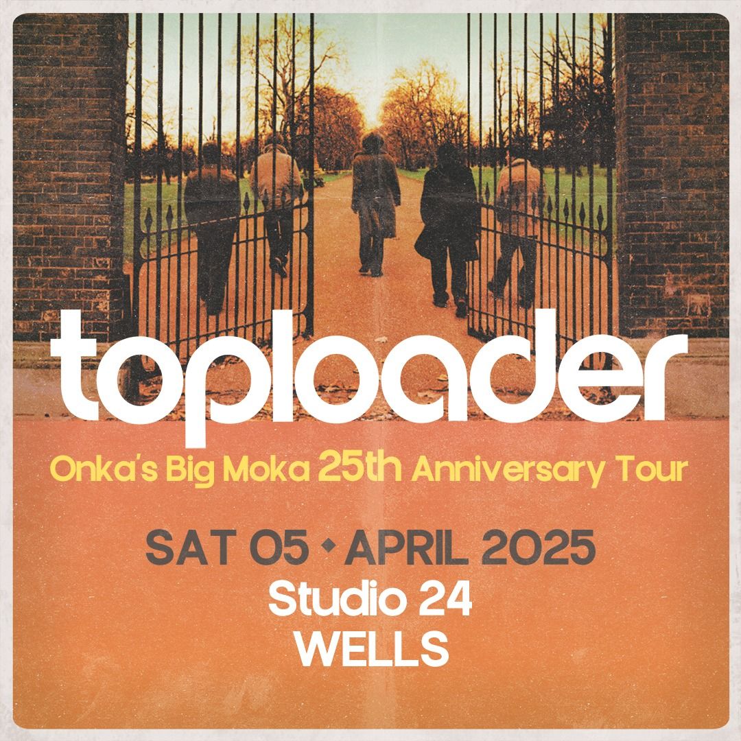 TOPLOADER - 25th Anniversary Tour