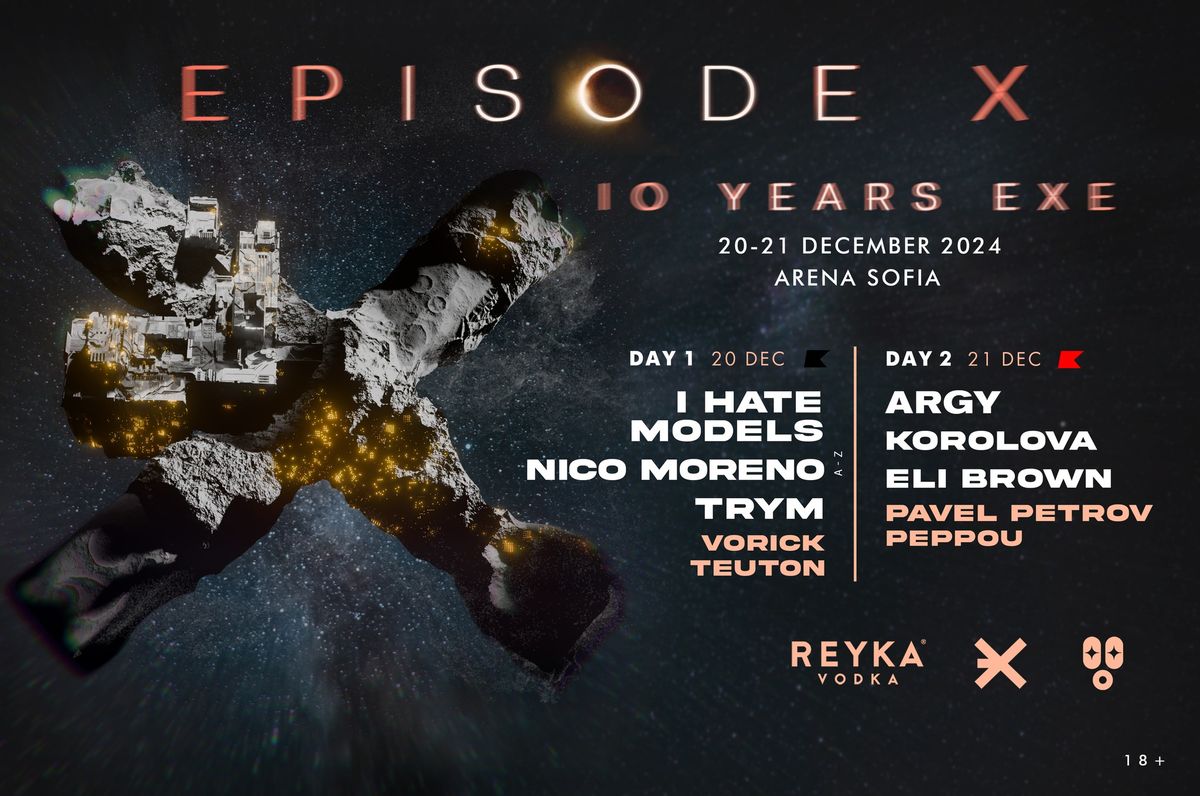 EXE pres. EPISODE X at ARENA SOFIA