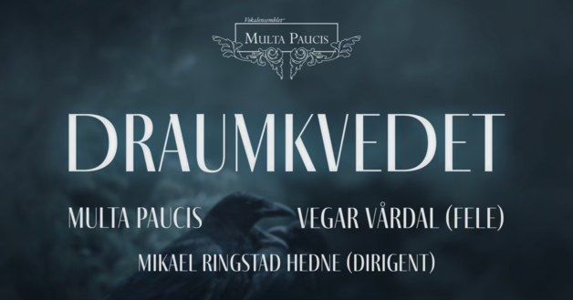 Multa Paucis: DRAUMKVEDET med Vegar V\u00e5rdal