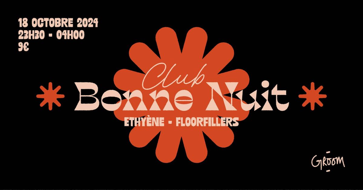 Club Bonne Nuit : Ethy\u00e8ne + Floorfillers 