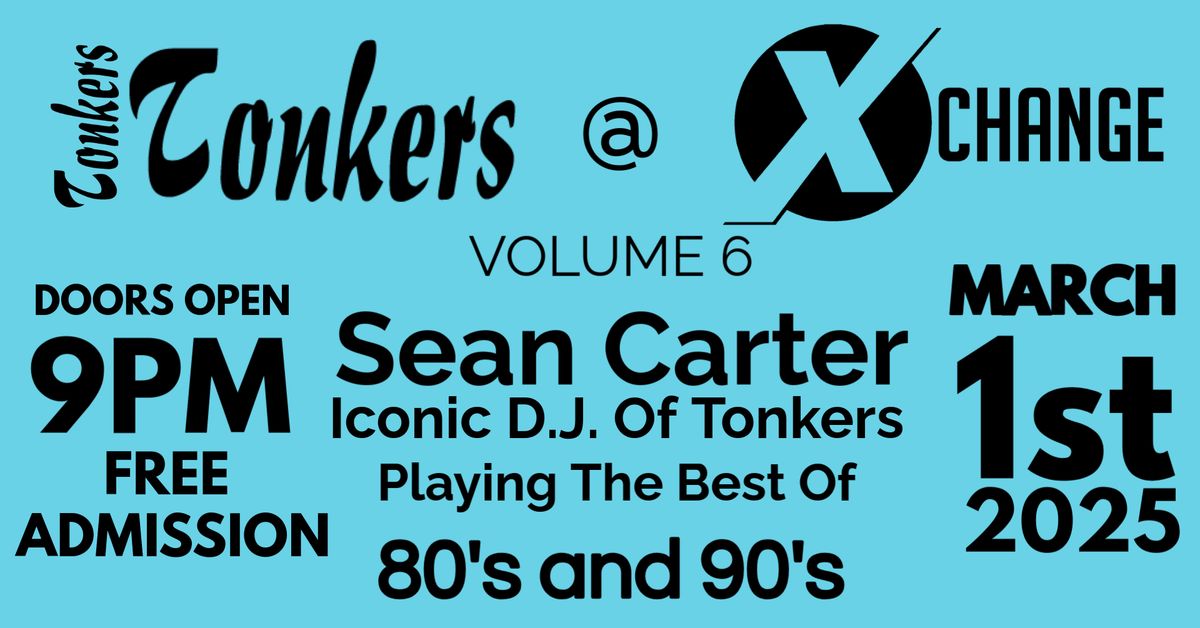 TONKERS @ THE XCHANGE VOL6