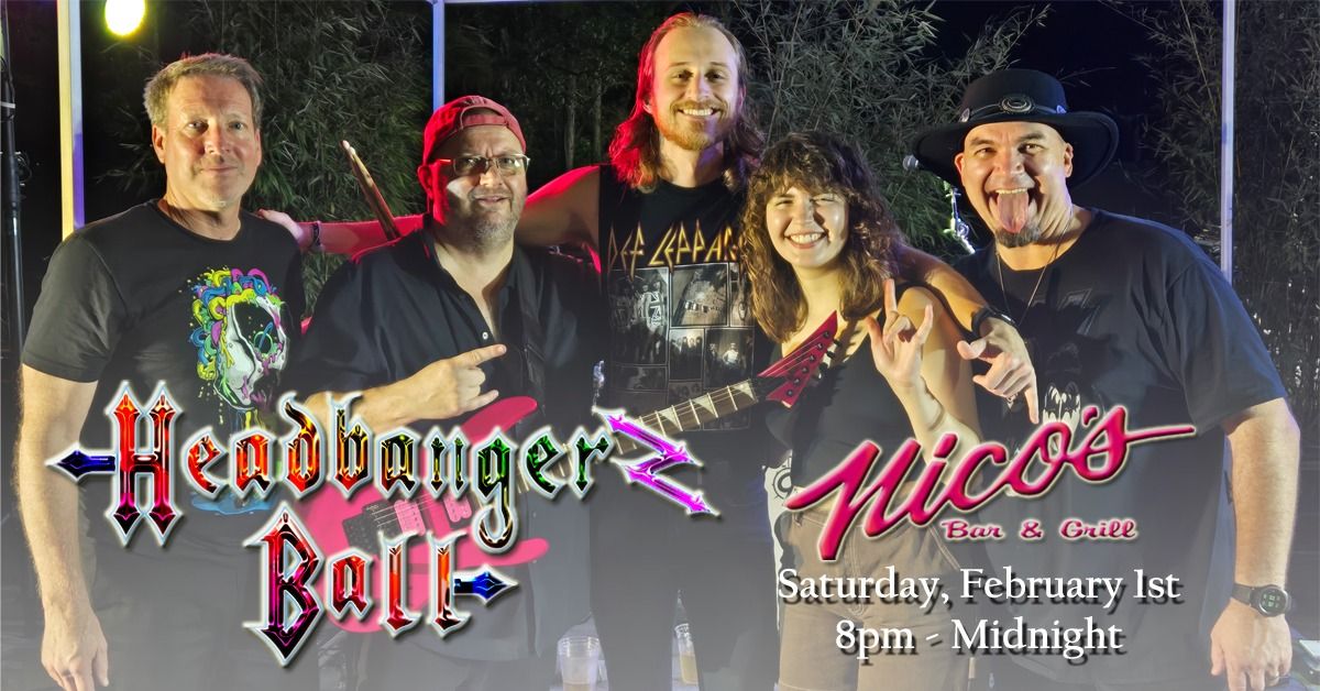 Headbangerz Ball at Nico's Bar & Grill - Saturday, February 1st