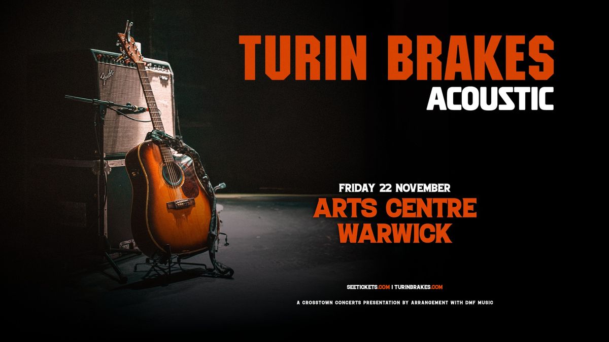 Turin Brakes (Acoustic) at Arts Centre, Warwick