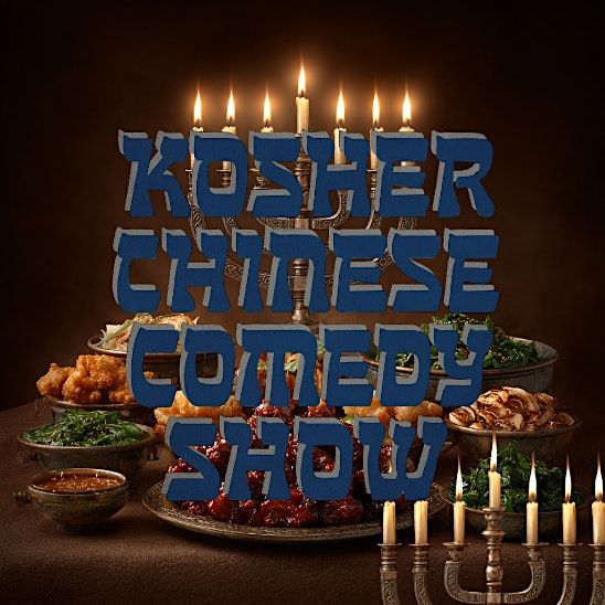 Kosher Chinese - The Comedy Show