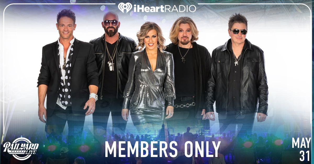 Members Only at Railyard Live presented by iHeartRadio