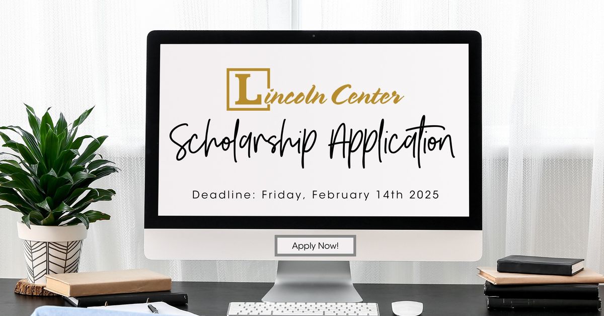 Lincoln Center Scholarship Application