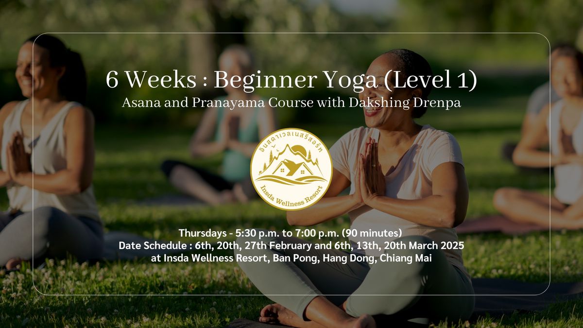 6 Weeks : Beginner Yoga (Level 1) with Dakshing Drenpa