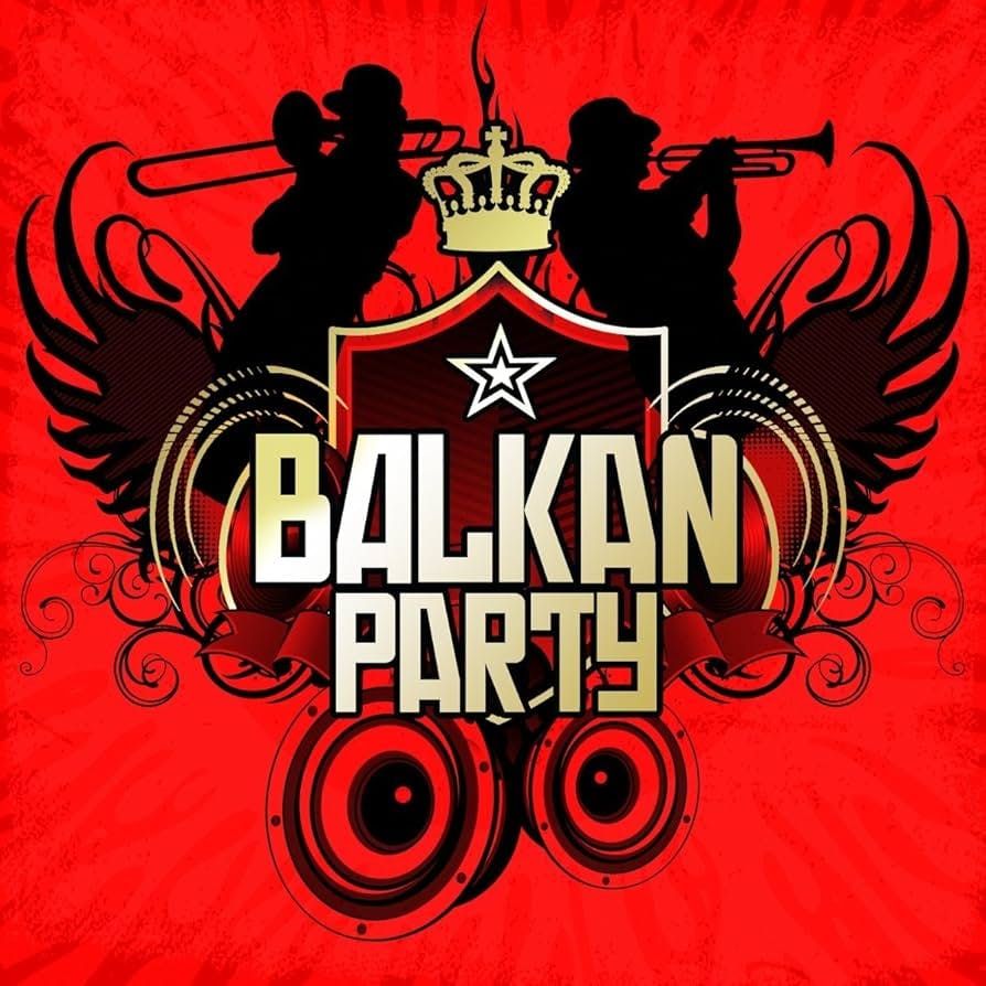 BALKAN SOCIETY PARTY \ud83c\udf89