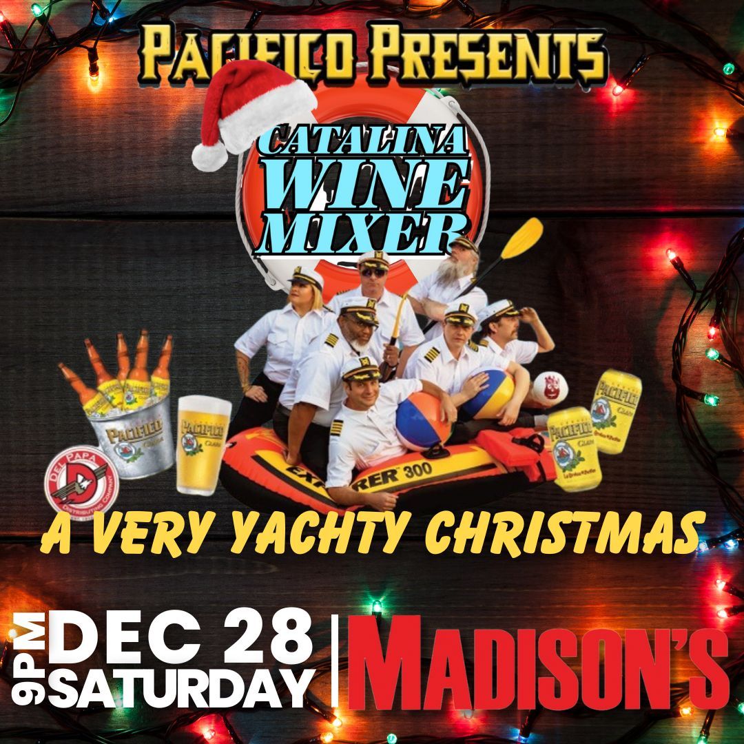 Yachty Christmas with Catalina Wine Mixer at Madison's (Sat, 12\/28\/24)