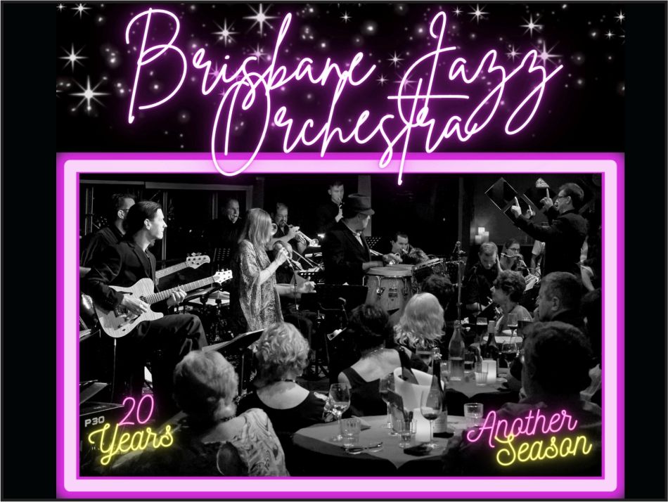 ANOTHER SEASON with THE BRISBANE JAZZ ORCHESTRA celebrating 20 years