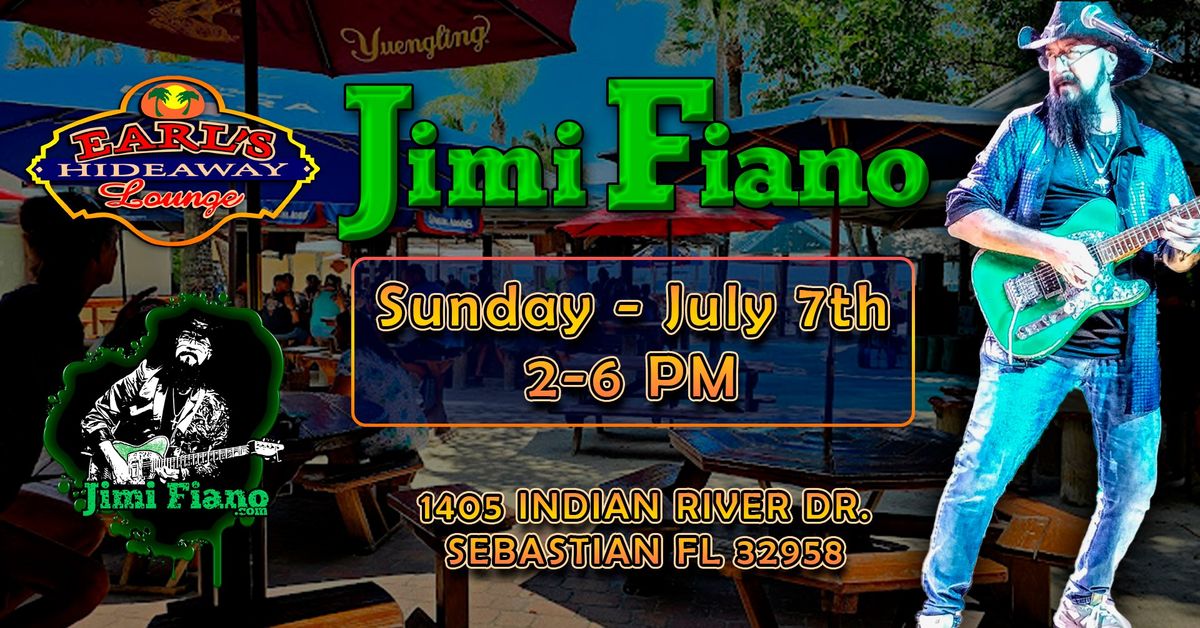 JIMI FIANO BAND - LIVE - SUN JULY 7, 2024 - 2PM - Earl's Hideaway, Sebastian FL 32958