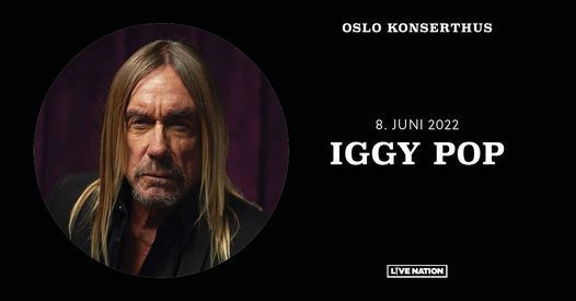 Iggy Pop \/ Oslo Konserthus \/ pres. av Live Nation
