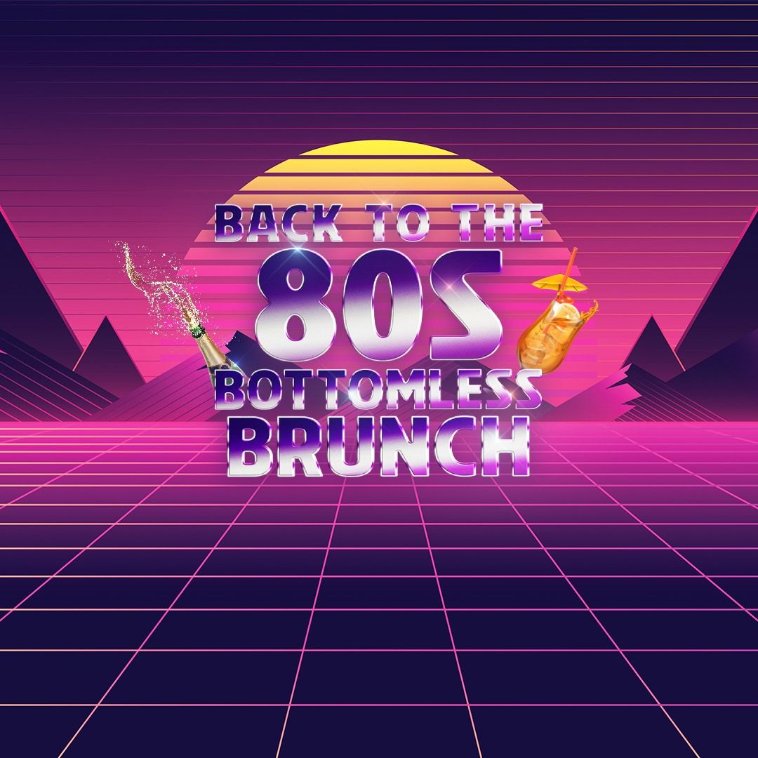 Back to the 80s Bottomless Brunch