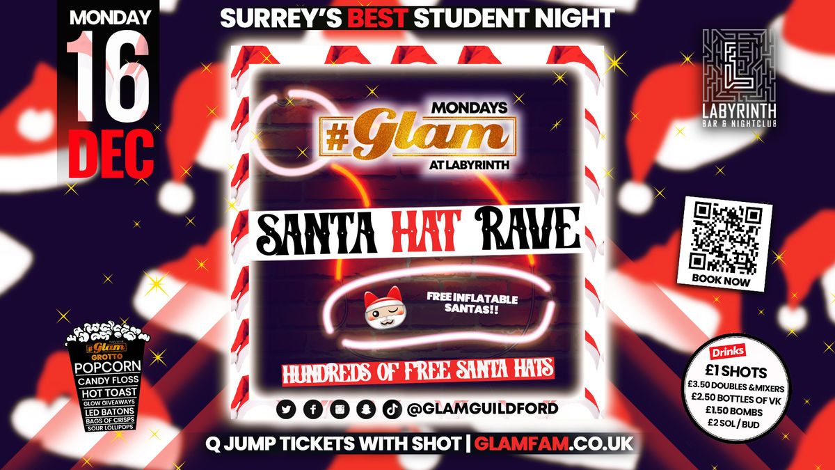 Glam - \ufeff\ufeff\ufeff\ufeff\ud83c\udf85 SANTA HAT RAVE! \ud83e\uddd1\ud83c\udffe\u200d\ud83c\udf84 Surrey's Wildest Student Events! Mondays at Labs \ud83d\ude3b