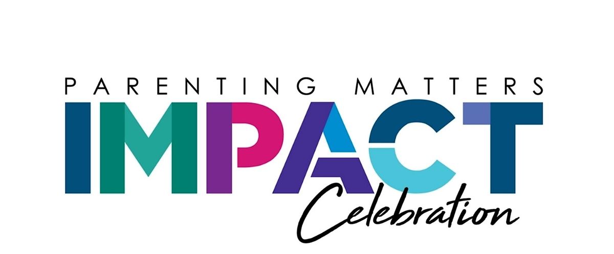 Parenting Matters Impact Celebration