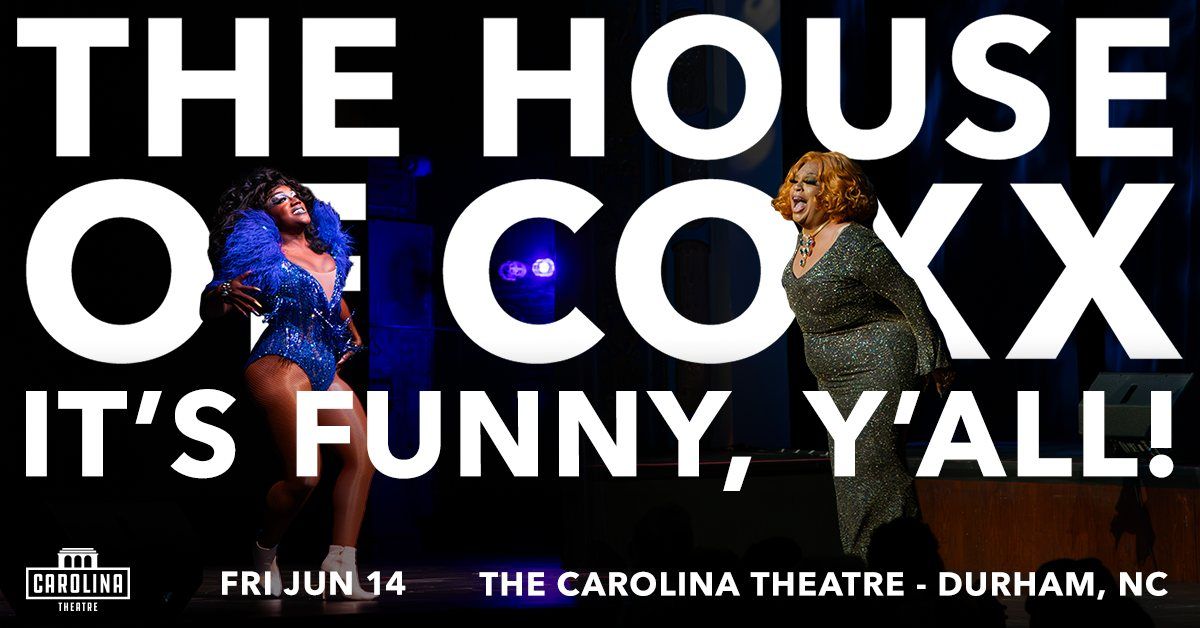  The House of Coxx: It's Funny, Y'all!\u2014 A Queer Variety