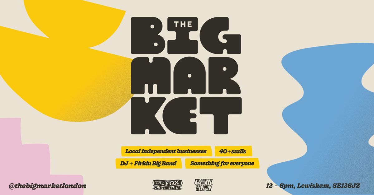 The Big Market, Lewisham @ The Fox and Firkin