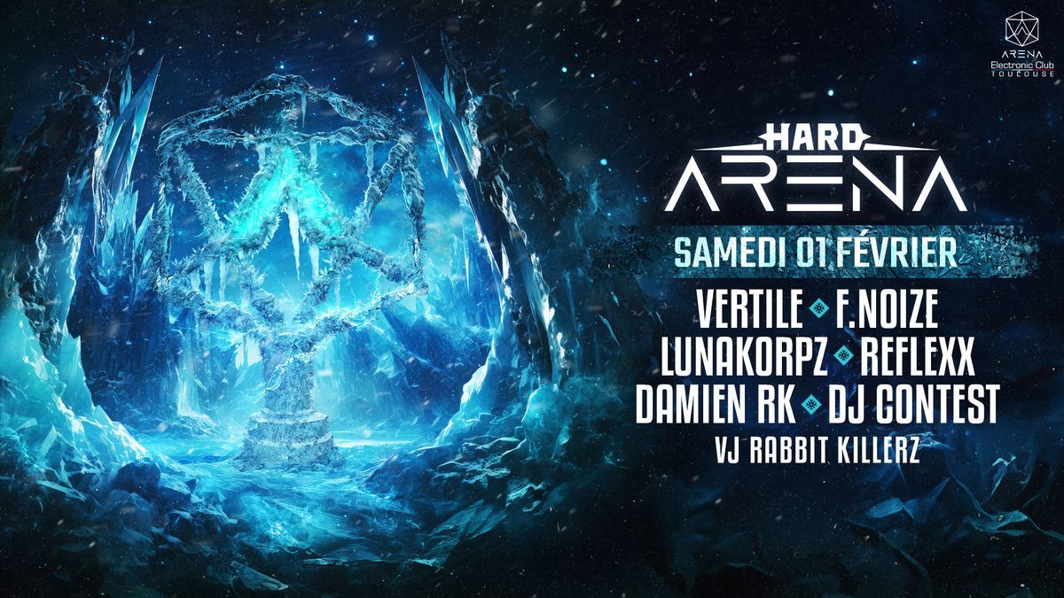 Hard Arena w\/Vertile, F.Noize, Lunakorpz, Reflexx, Damien RK