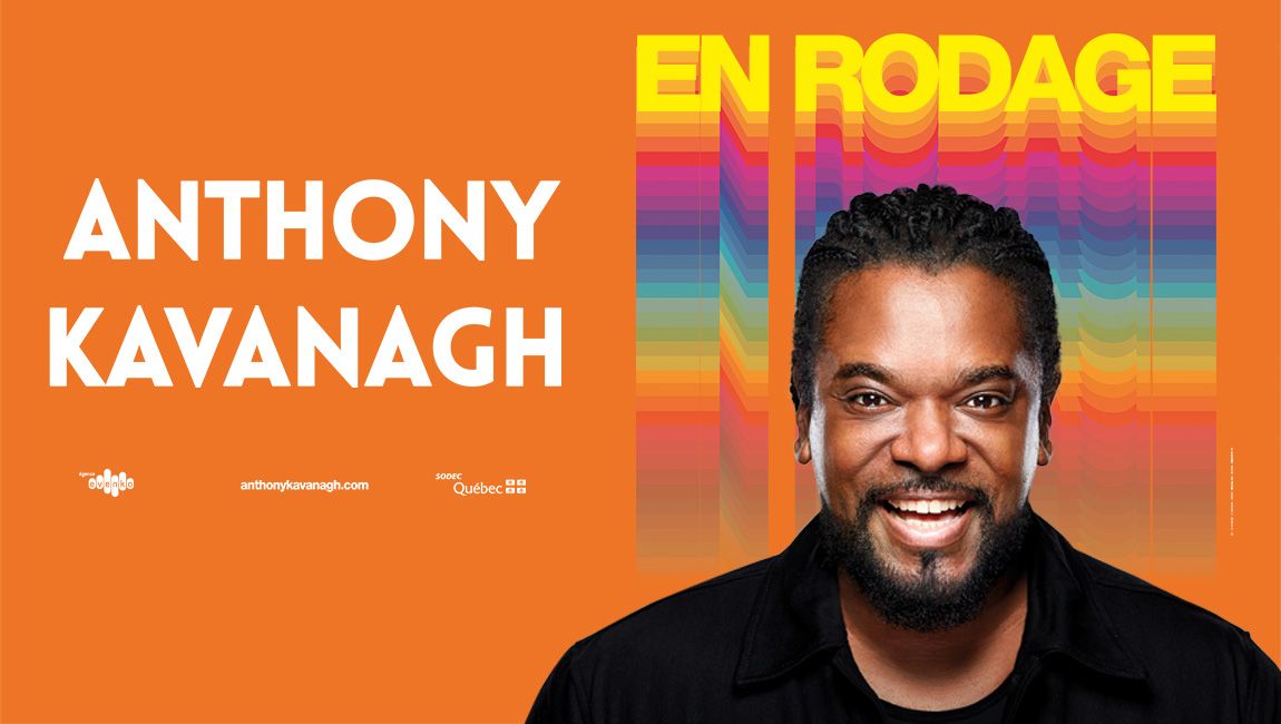 Anthony Kavanagh - En rodage | Qu\u00e9bec