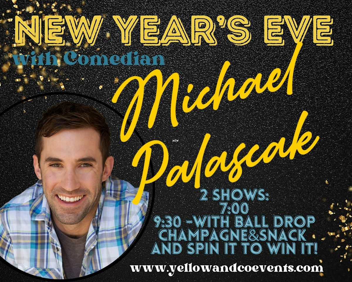 12\/31 7pm  Yellow and Co. presents Comedian Michael Palascak