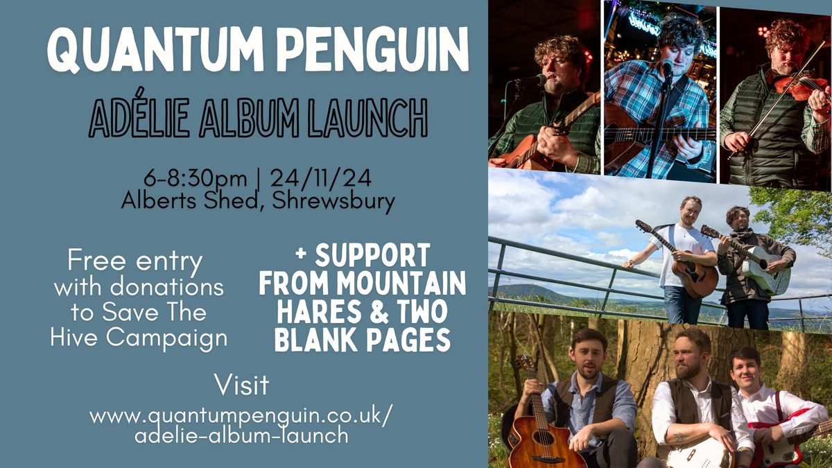 Ad\u00e9lie Album Launch | Quantum Penguin + Support from Mountain Hares & Two Blank Pages