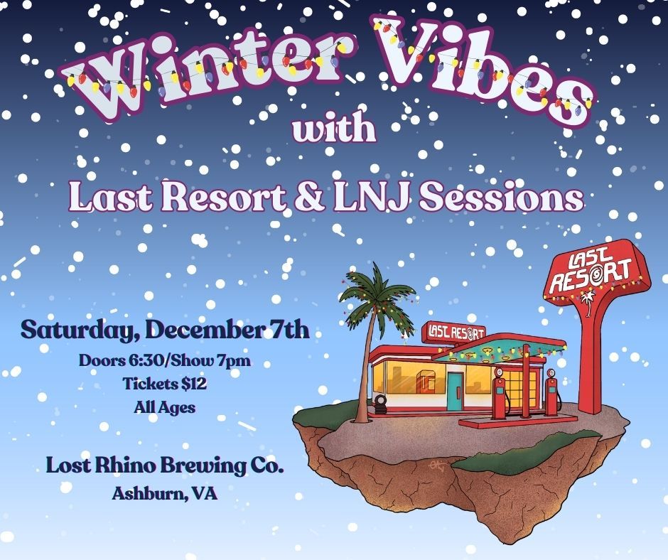 Winter Vibes Concert at Lost Rhino w\/ Last Resort and LNJ Sessions 