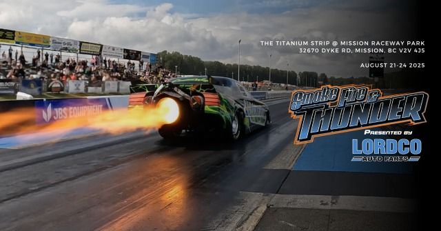 Smoke, Fire and Thunder: Presented By Lordco Auto Parts at Mission Raceway Park