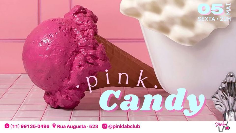 PINK CANDY SEXTA - 05\/05 - 22H - OPEN BAR - POP, FUNK, HITS SHOT TIME, MAKE NEON, DOCES PINK LAB