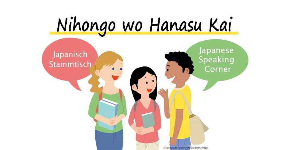 Nihongo wo Hanasu Kai (Japanisch-Stammtisch \/ Japanese Speaking Corner)