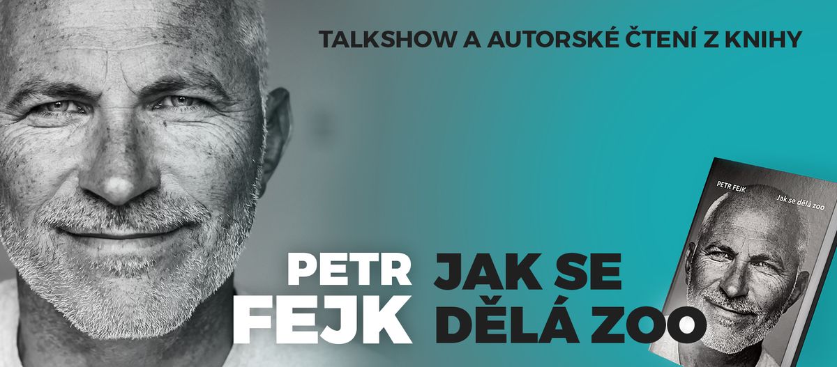 \ud83e\udd8dPETR FEJK: JAK SE D\u011aL\u00c1 ZOO\ud83d\udc22\/TALKSHOW A AUTORSK\u00c9 \u010cTEN\u00cd Z KNIHY B\u00ddVAL\u00c9HO \u0158EDITELE ZOO PRAHA