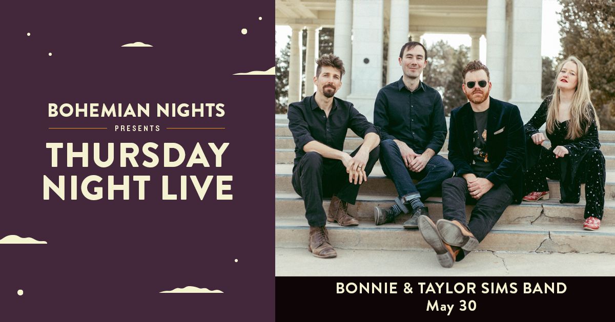 Bohemian Nights Presents Thursday Night Live with Bonnie & Taylor Sims Band