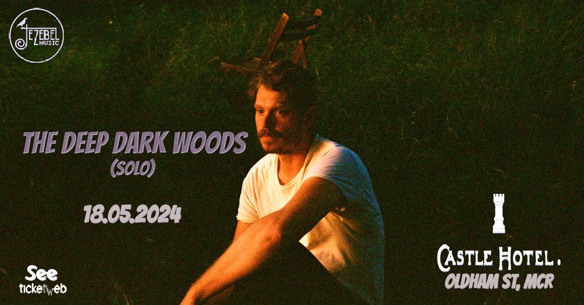 The Deep Dark Woods (solo) + April Moon