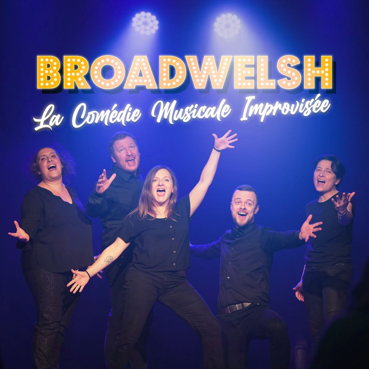 Broadwelsh, com\u00e9die musicale improvis\u00e9e