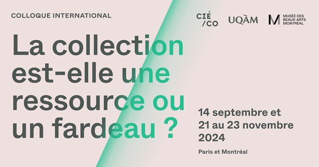 Colloque international CI\u00c9CO | La collection est-elle une ressource ou un fardeau ?