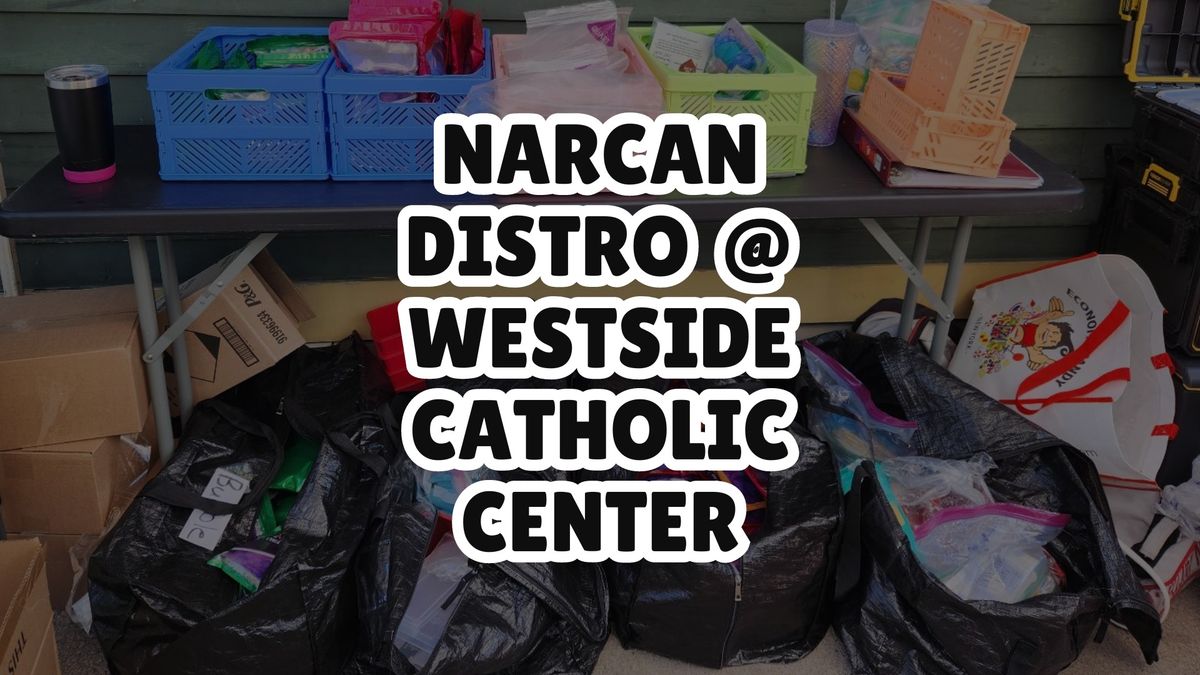 Narcan Distro @ Westside Catholic Center