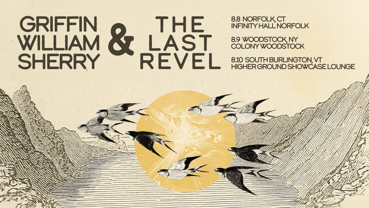 Griffin William Sherry x The Last Revel | Colony \u2022 Woodstock, NY