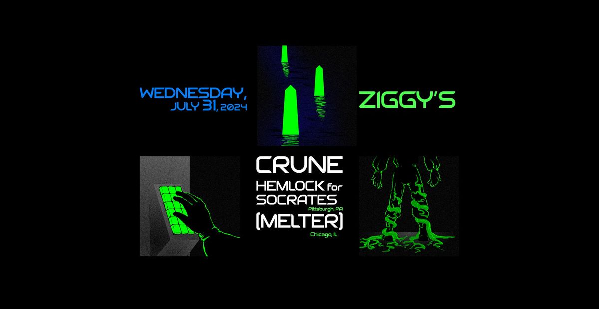 Crune \/ Hemlock for Socrates \/ [melter] @ Ziggy's