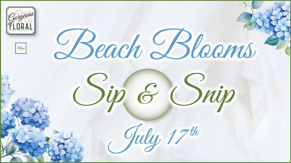 Beach Blooms Sip & Snip