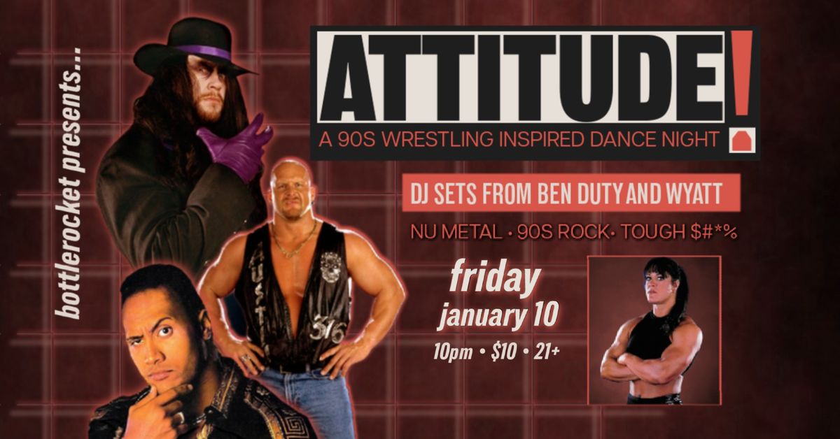 ATTITUDE: A 90s Wrestling Inspired Dance Night