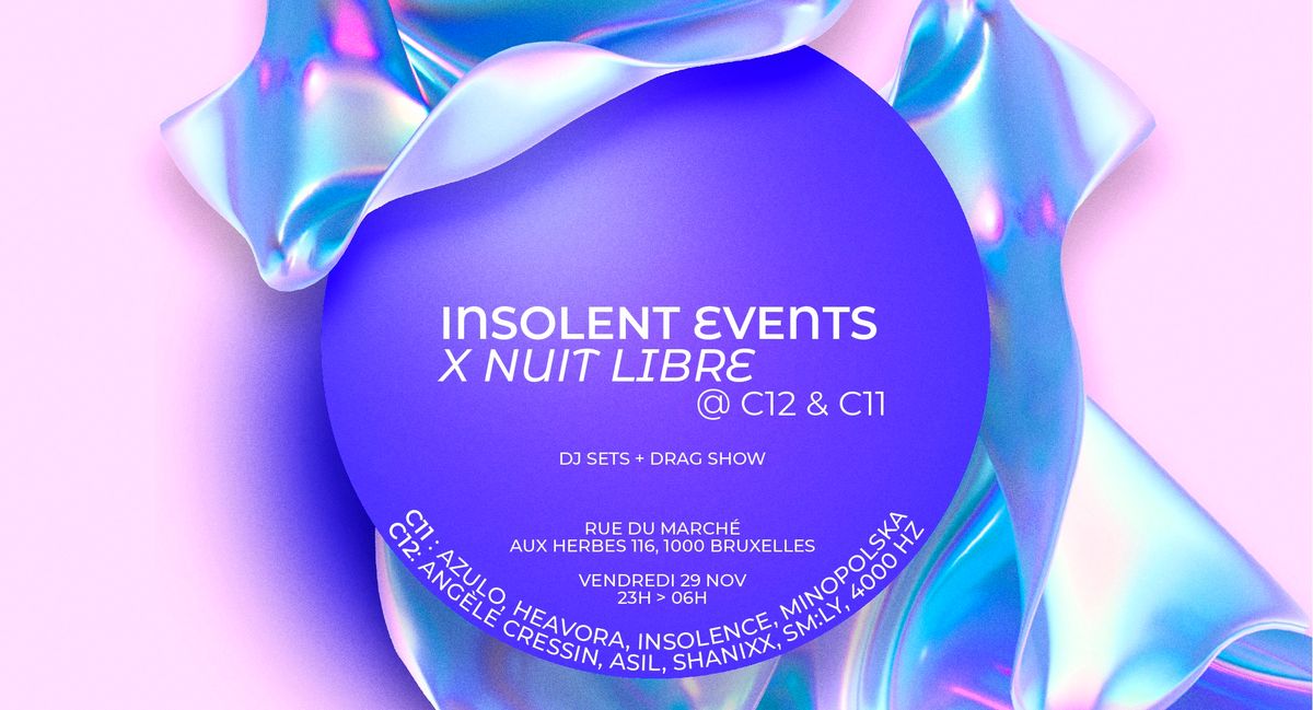 Insolent Events x Nuit Libre @C12 & C11 (2 stages) w\/ Azulo, Shanixx and more