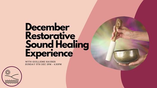 December Restorative Sound Healing Experience