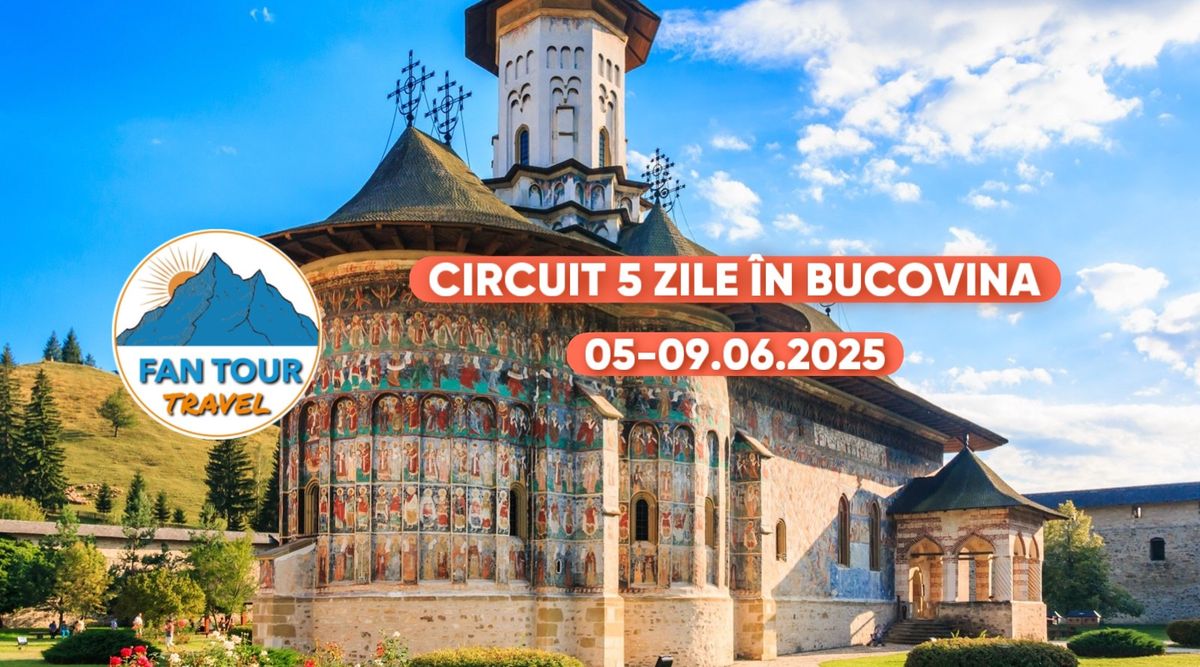 Circuit 5 zile in Bucovina 